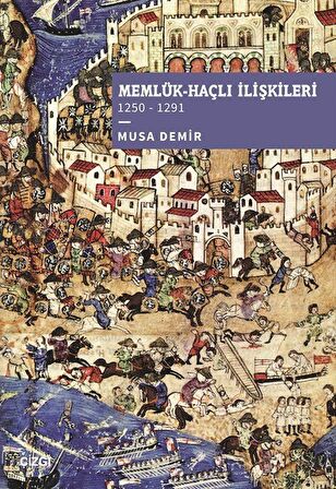 Memlük-Haçlı İlişkileri (1250 – 1291)