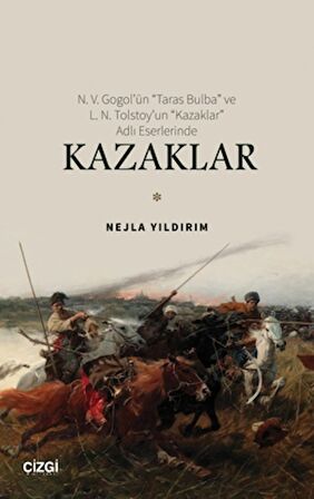 N. V. Gogol’ün “Taras Bulba” ve L. N. Tolstoy’un “Kazaklar” Adlı Eserlerinde Kazaklar