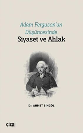 Adam Ferguson’un Düşüncesinde Siyaset ve Ahlak