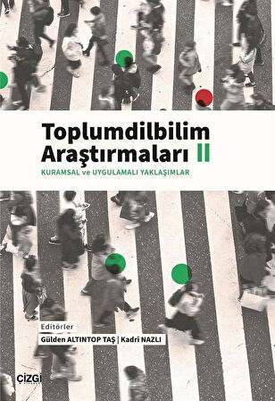 Toplumdilbilim Araştırmaları II (Kuramsal ve Uygulamalı Yaklaşımlar) / Gülden Altıntop