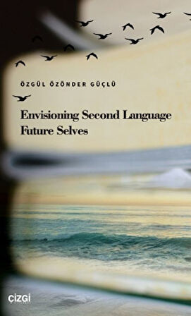 Envisioning Second Language Future Selves