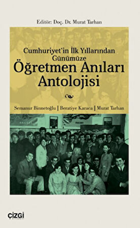 Cumhuriyet'in İlk Yıllarından Günümüze Öğretmen Anıları Antolojisi