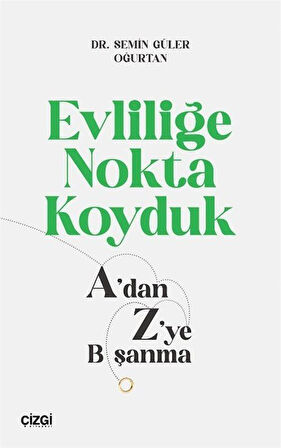 Evliliğe Nokta Koyduk & A'dan Z'ye Boşanma / Dr. Semin Güler Oğurtan