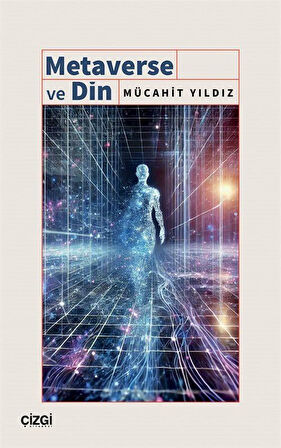 Metaverse ve Din / Mücahit Yıldız