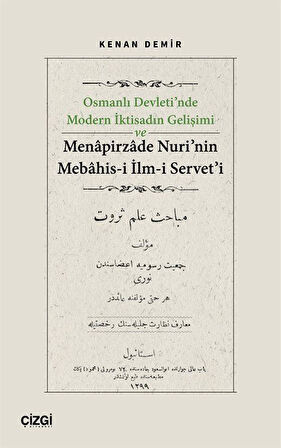 Osmanlı Devleti’nde Modern İktisadın Gelişimi ve Menapirzade Nuri’nin Mebahis-i İlm-i Servet’i