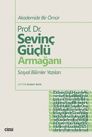 Akademide Bir Ömür Prof. Dr. Sevinç Güçlü Armağanı Sosyal Bilimler Yazıları