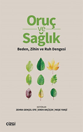 Oruç ve Sağlık & Beden, Zihin ve Ruh Dengesi / Zehra Gençel Efe