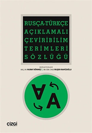 Rusça-Türkçe Açıklamalı Çeviribilim Terimleri Sözlüğü / Nuray Dönmez