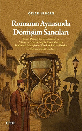 Romanın Aynasında Dönüşüm Sancıları / Özlem Ulucan