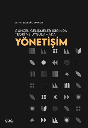 Güncel Gelişmeler Işığında Teori ve Uygulamada Yönetişim / Sadegül Durgun