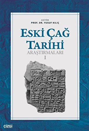 Eski Çağ Tarihi Araştırmaları - I / Yusuf Kılıç