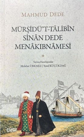 Mürşidü't-Talibin - Sinan Dede Menakıbnamesi