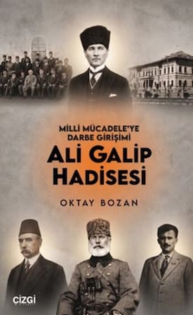 Milli Mücadele'ye Darbe Girişimi Ali Galip Hadisesi