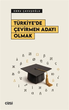 Türkiye'de Çevirmen Adayı Olmak / Ebru Çavuşoğlu