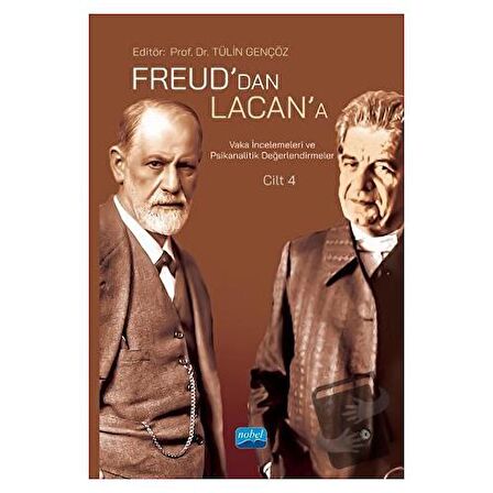 Freud'dan Lacan'a Vaka İncelemeleri ve Psikanalitik Değerlendirmeler: Cilt 4