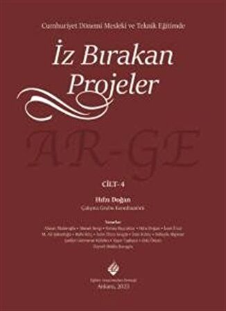 Cumhuriyet Döneminde Mesleki ve Teknik Eğitimde İz Bırakan Projeler (Cilt 4) / Kolektif