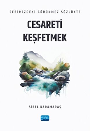 Cebimizdeki Görünmez Sözlükte Cesareti Keşfetmek
