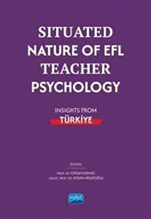 Situated Nature of EFL Teacher Psychology: Insights from Türki̇ye