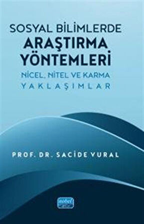 Sosyal Bilimlerde Araştırma Yöntemleri & Nicel, Nitel ve Karma Yaklaşımlar / Prof. Dr. Sacide Vural