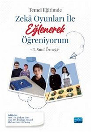 Temel Eğitimde Zeka Oyunları İle Eğlenerek Öğreniyorum & 3. Sınıf Örneği / Kolektif
