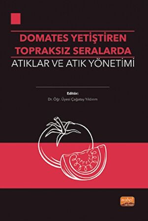 Domates Yetiştirilen Topraksız Seralarda Atıklar ve Atık Yönetimi