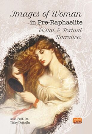 Images of Woman in Pre-Raphaelite Visual and Textual Narratives