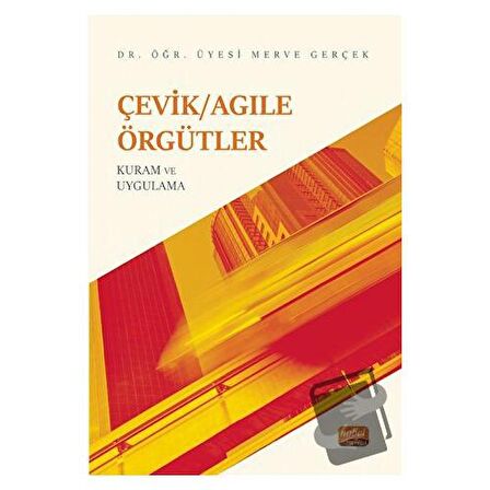 Çevik/Agile Örgütler: Kuram ve Uygulama