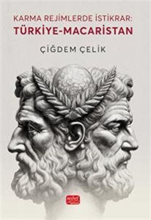 Karma Rejimlerde İstikrar: Türkiye-Macaristan / Çiğdem Çelik