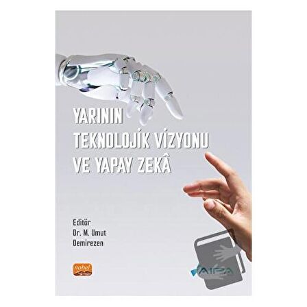 Yarının Teknolojik Vizyonu ve Yapay Zeka
