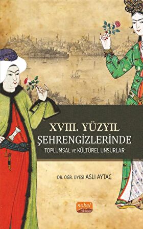 XVIII. Yüzyıl Şehrengizlerinde Toplumsal ve Kültürel Unsurlar