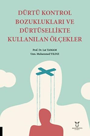 Dürtü Kontrol Bozuklukları ve Dürtüsellikte Kullanılan Ölçekler