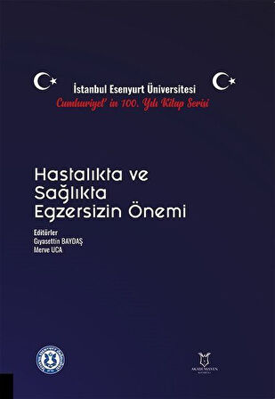 Hastalıkta ve Sağlıkta Egzersizin Önemi / Kolektif