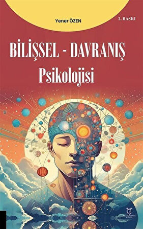 Bilişsel-Davranış Psikolojisi / Yener Özen