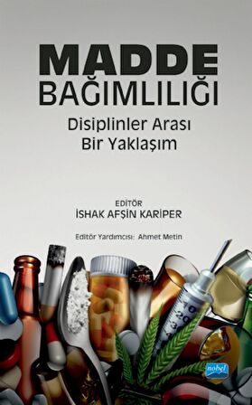 MADDE BAĞIMLILIĞI: Disiplinler Arası Bir Yaklaşım
