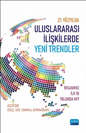 21. Yüzyılda Uluslararası İlişkilerde Yeni Trendler