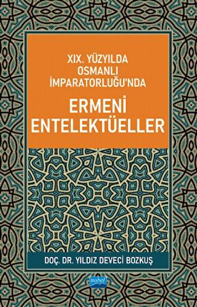 19. Yüzyılda Osmanlı İmparatorluğu’nda Ermeni Entelektüeller