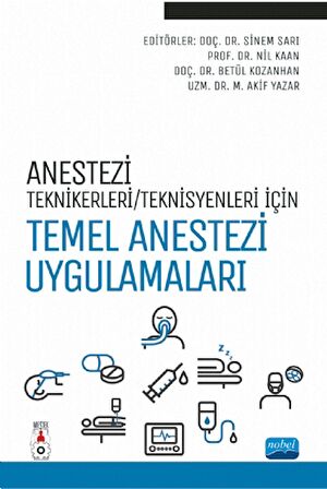 Anestezi Tekniker/Teknisyenleri İçin TEMEL ANESTEZİ UYGULAMALARI