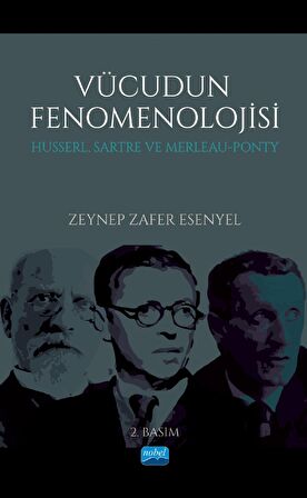 VÜCUDUN FENOMENOLOJİSİ Husserl, Sartre ve Merleau-Ponty