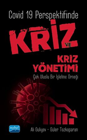 COVİD 19 PERSPEKTİFİNDE KRİZ VE KRİZ YÖNETİMİ Çok Uluslu Bir İşletme Örneği