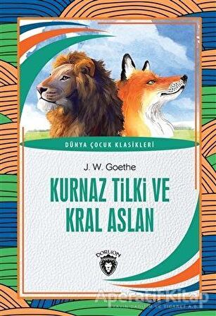 Kurnaz Tilki ve Kral Aslan - Dünya Çocuk Klasikleri