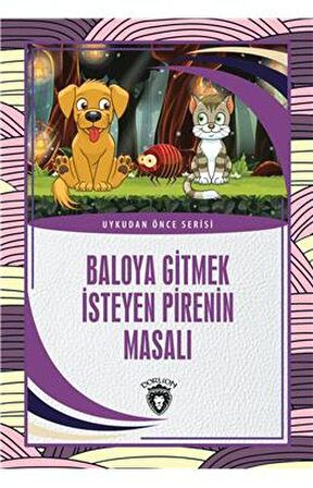 Baloya Gitmek İsteyen Pirenin Masalı - Uykudan Önce Serisi