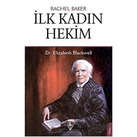 İlk Kadın Hekim - Dr. Elizabeth Blackwell