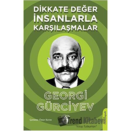 Dikkate Değer İnsanlarla Karşılaşmalar