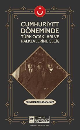 Cumhuriyet Döneminde Türk Ocakları ve Halkevlerine Geçiş