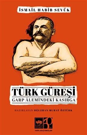 Türk Güreşi & Garp Alemindeki Kasırga / İsmail Habib Sevük