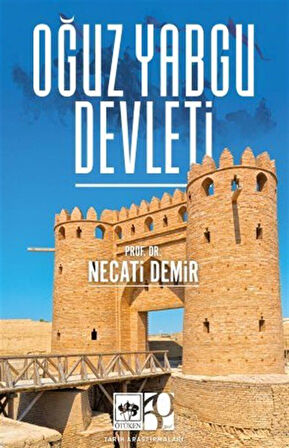 Oğuz Yabgu Devleti / Prof. Dr. Necati Demir