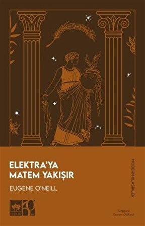 Elektra'ya Matem Yakışır / Eugene O'Neill