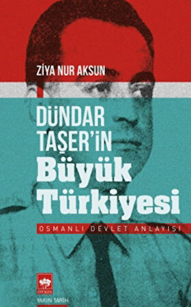 Dündar Taşer'in Büyük Türkiyesi