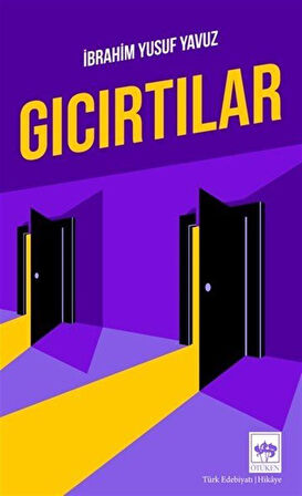 Gıcırtılar / İbrahim Yusuf Yavuz