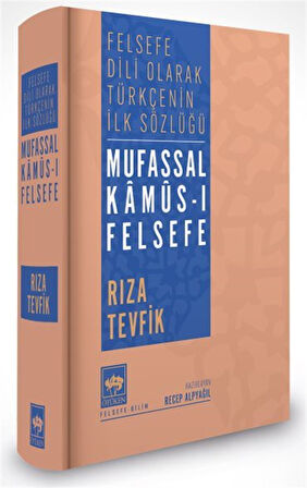 Mufassal Kamûs-ı Felsefe & Felsefe Dili Olarak Türkçe'nin İlk Sözlüğü / Rıza Tevfik